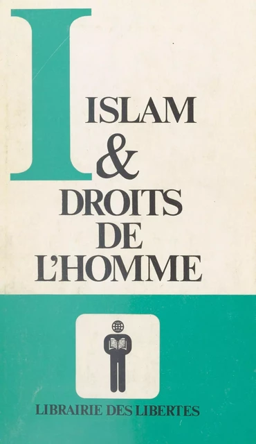 Islam et droits de l'homme : Recueil de textes - Emmanuel Hirsch - FeniXX réédition numérique