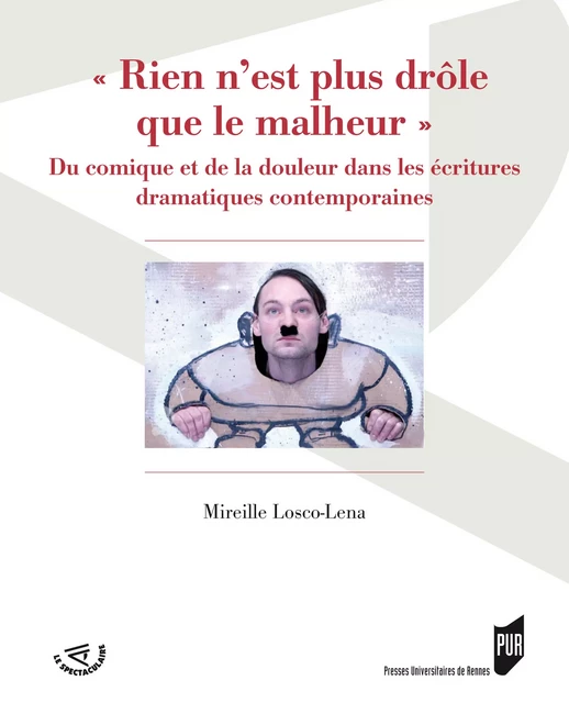 « Rien n'est plus drôle que le malheur » - Mireille Losco-Lena - Presses universitaires de Rennes