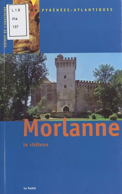 Morlanne : Le Château - Bruno Abadie - FeniXX réédition numérique