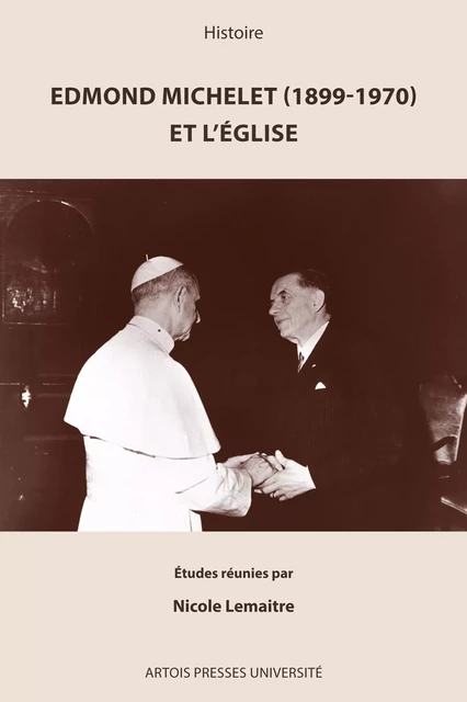 Edmond Michelet (1899-1970) et l’Église -  - Artois Presses Université