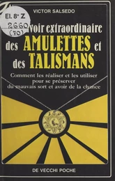 Le Pouvoir extraordinaire des amulettes et des talismans