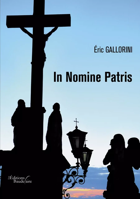 In Nomine Patris - Éric Gallorini - Éditions Baudelaire