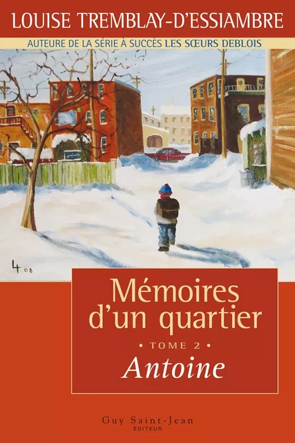 Mémoires d'un quartier, tome 2 - Louise Tremblay d'Essiambre - Guy Saint-Jean Editeur