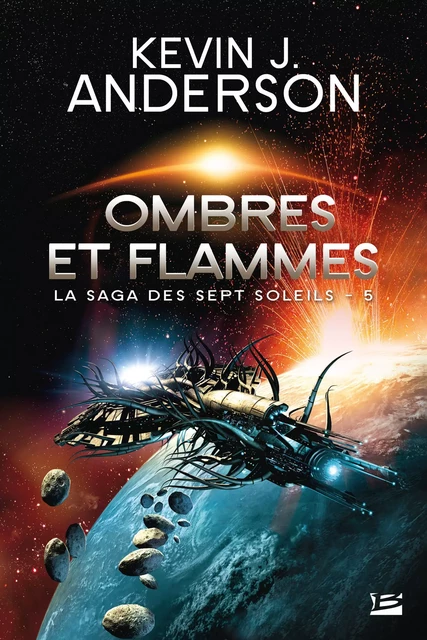 La Saga des Sept Soleils, T5 : Ombres et flammes - Kevin J. Anderson - Bragelonne