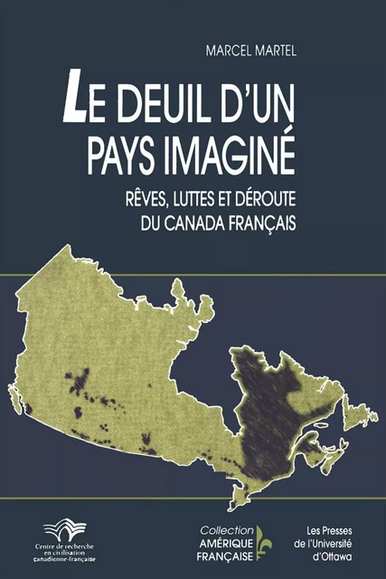 Le Deuil d'un pays imaginé - Marcel Martel - Les Presses de l'UniversitÈ d'Ottawa/University of Ottawa Press