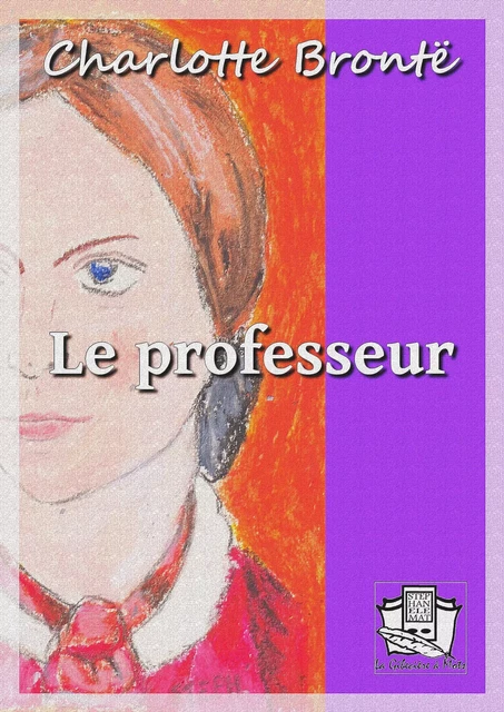 Le professeur - Charlotte Brontë - La Gibecière à Mots