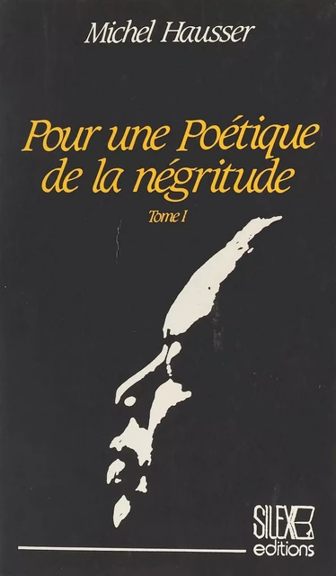 Pour une poétique de la négritude (1) - Michel Hausser - FeniXX réédition numérique