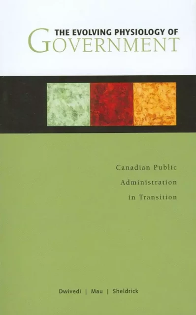 The Evolving Physiology of Government -  - University of Ottawa Press