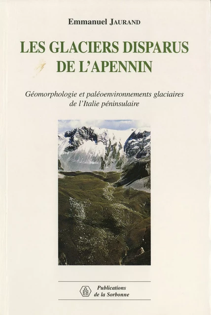 Les glaciers disparus de l’Apennin - Emmanuel Jaurand - Éditions de la Sorbonne