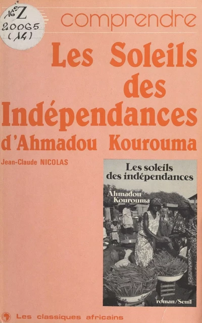 «Les Soleils des indépendances» d'Ahmadou Kourouma - Jean-Claude Nicolas - FeniXX réédition numérique