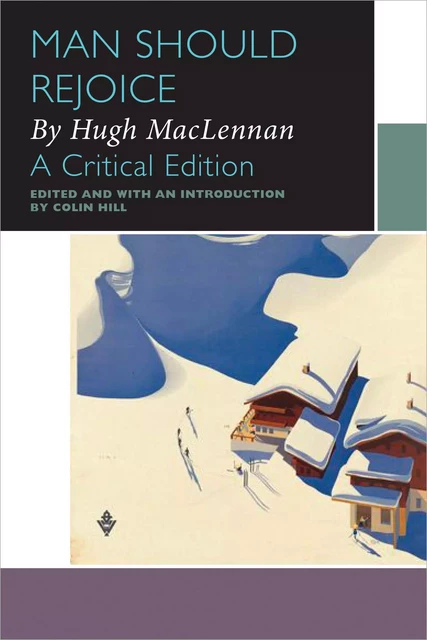 Man Should Rejoice, by Hugh MacLennan - Hugh MacLennan - Presses de l'Université d'Ottawa