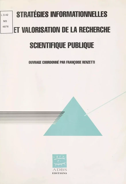 Stratégies informationnelles et valorisation de la recherche scientifique publique - Françoise Renzetti - FeniXX réédition numérique