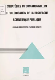 Stratégies informationnelles et valorisation de la recherche scientifique publique