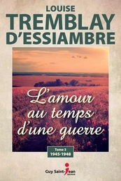 L'amour au temps d'une guerre, tome 3