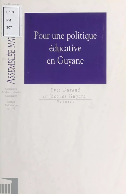 Pour une politique éducative en Guyane -  Assemblée nationale. Groupe de travail sur l'efficacité de la dépense publique et le contrôle parlementaire - FeniXX réédition numérique