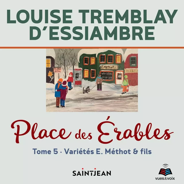 Place des érables - Tome 5 : Variétés E. Méthot & fils - Louise Tremblay d'Essiambre - Kampus Média