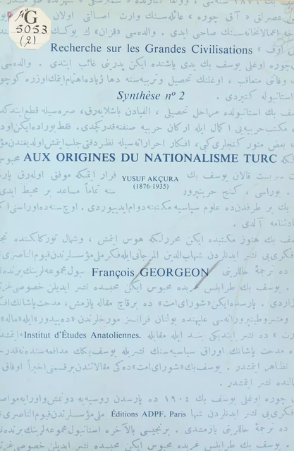 Aux origines du nationalisme turc : Yusuf Akçura (1876-1935) - François Georgeon - FeniXX réédition numérique