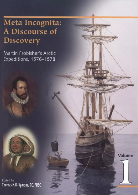 Meta Incognita: a discourse of discovery - volume 1 -  - Canadian Museum of History