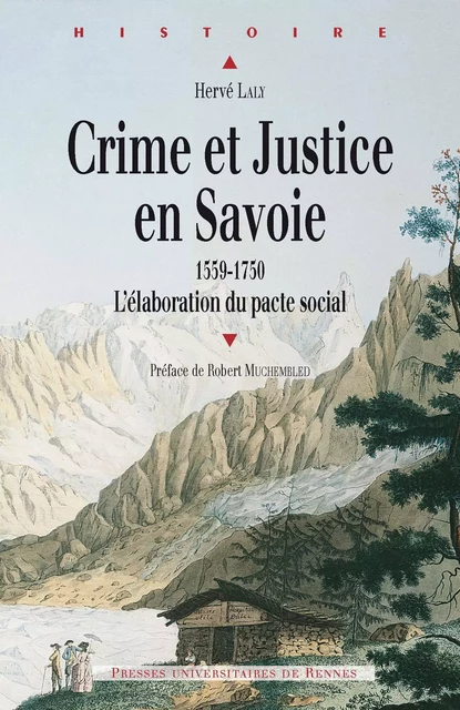 Crime et justice en Savoie - Hervé Laly - Presses universitaires de Rennes