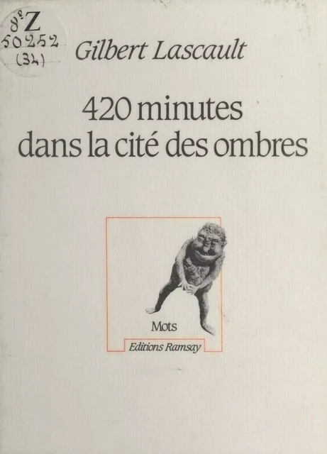 420 minutes dans la cité des Ombres - Gilbert Lascault - FeniXX réédition numérique