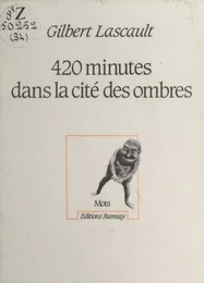 420 minutes dans la cité des Ombres