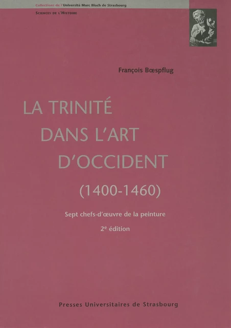 La Trinité dans l’art d’Occident (1400-1460) - François Bœspflug - Presses universitaires de Strasbourg