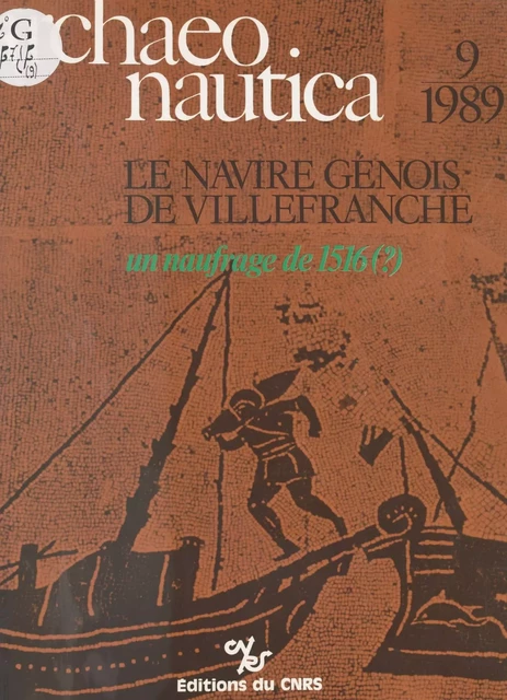 Archaeonautica (9) : Le Navire génois de Villefranche, un naufrage de 1516 ?  -  Collectif - FeniXX réédition numérique