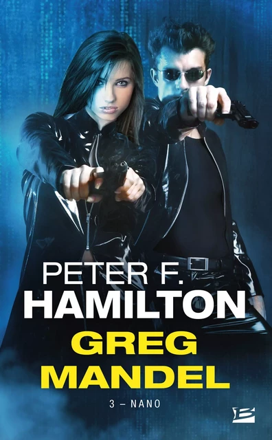 Greg Mandel, T3 : Nano - Peter F. Hamilton - Bragelonne