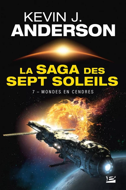 La Saga des Sept Soleils, T7 : Mondes en cendres - Kevin J. Anderson - Bragelonne