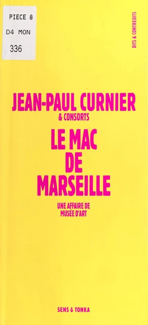 Le MAC de Marseille : Une affaire de musée d'art - Jean-Paul Curnier - FeniXX réédition numérique