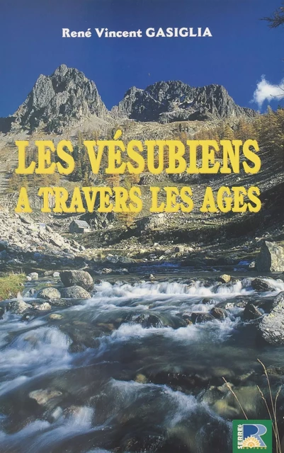 Les Vésubiens à travers les âges - René Casiglia - FeniXX réédition numérique