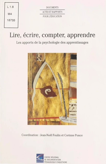 Lire, écrire, compter, apprendre : Les Apports de la psychologie des apprentissages - Jean-Noël Foulin, Corinne Ponce - FeniXX réédition numérique