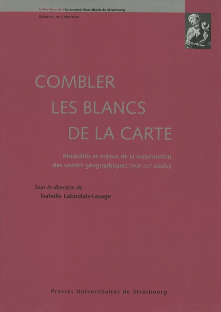 Combler les blancs de la carte -  - Presses universitaires de Strasbourg