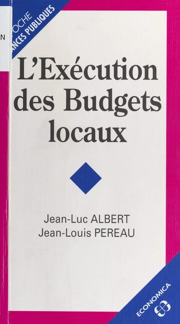 L'Exécution des budgets locaux - Jean-Luc Albert, Jean-Louis Pereau - FeniXX réédition numérique