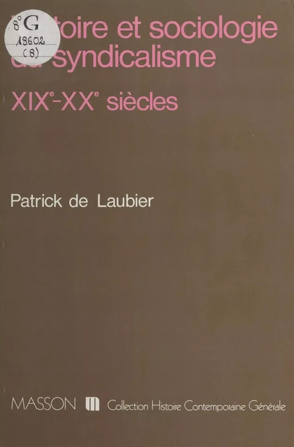 Histoire et sociologie du syndicalisme (XIXe-XXe siècles) - Patrick de Laubier - FeniXX réédition numérique