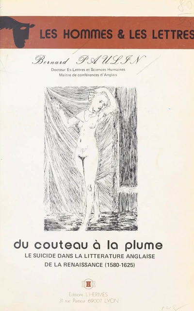 Du couteau à la plume : Le Suicide dans la littérature anglaise de la Renaissance (1580-1625) - Bernard Paulin - FeniXX réédition numérique