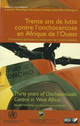 Trente ans de lutte contre l’onchocercose en Afrique de l’Ouest. Traitements larvicides et protection de l’environnement