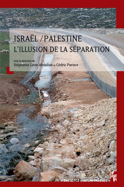 Israël/Palestine, l'illusion de la séparation -  - Presses universitaires de Provence