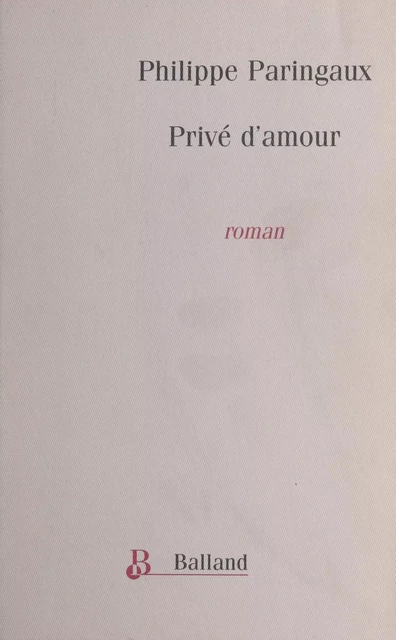 Privé d'amour - Philippe Paringaux - FeniXX réédition numérique