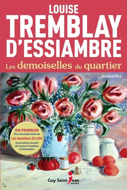 Les demoiselles du quartier - Louise Tremblay d'Essiambre - Guy Saint-Jean Editeur