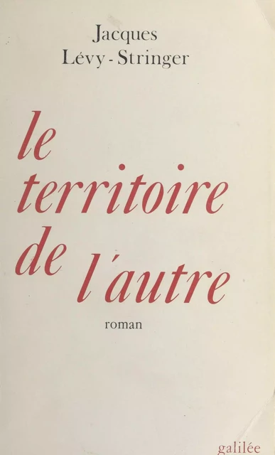 Le Territoire de l'autre - Jacques Lévy-Stringer - FeniXX réédition numérique