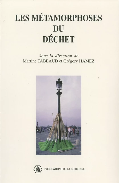 Les métamorphoses du déchet -  - Éditions de la Sorbonne