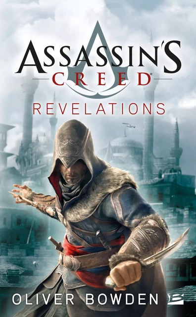 Assassin's Creed : Assassin's Creed : Revelations - Oliver Bowden - Bragelonne