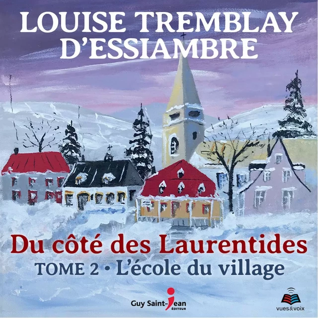 Du côté des Laurentides, tome 2 - Louise Tremblay d'Essiambre - Kampus Média