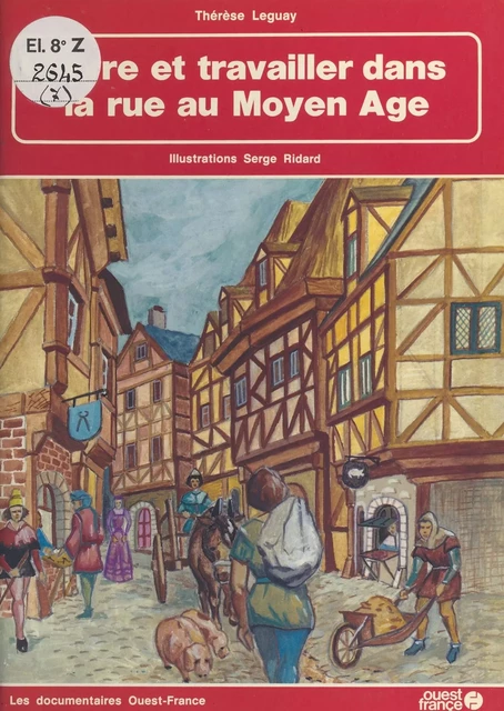 Vivre et travailler dans la rue au Moyen Âge - Thérèse Leguay - FeniXX réédition numérique