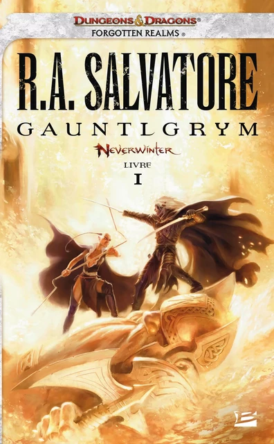 Neverwinter, T1 : Gauntlgrym - R. A. Salvatore - Bragelonne