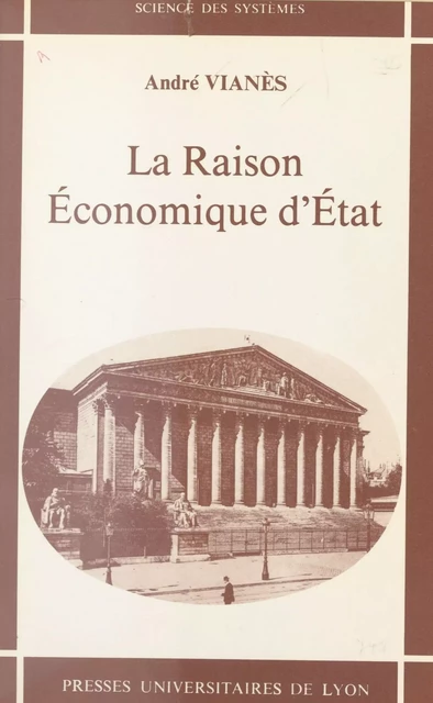 La Raison économique d'État - André Vianès - FeniXX réédition numérique