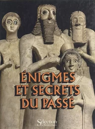 Énigmes et secrets du passé