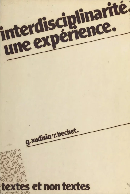 Interdisciplinarité : Une expérience - Gabriel Audisio, Robert Bechet - FeniXX réédition numérique