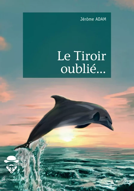 Le Tiroir oublié... - Jérôme Adam - Société des écrivains